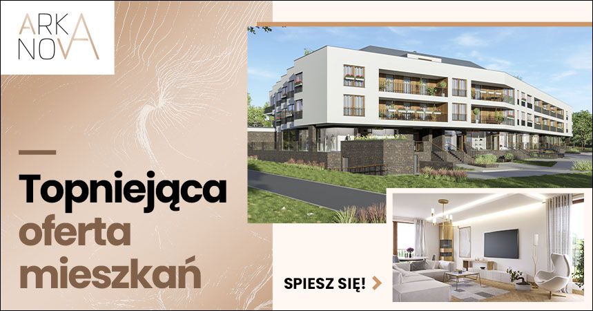 ARKA NOVA - topniejąca oferta mieszkań