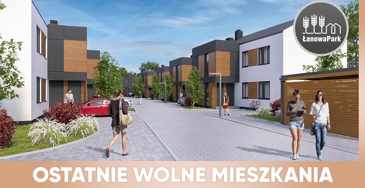 Ostatnie wolne mieszkania w Łanowa Park